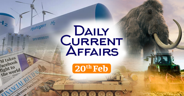 Latest Current Affairs, General Affairs, GK, GS 20 February 2021