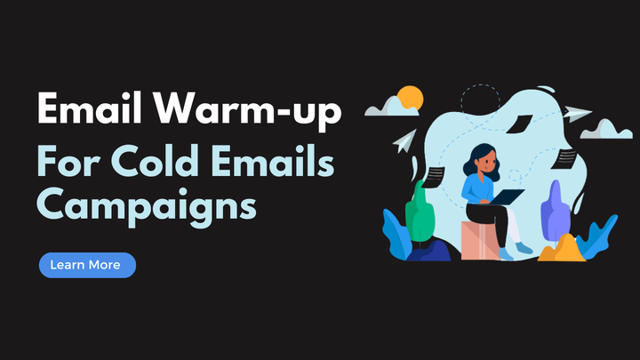 Why Email Warm-up is Essential for a Cold Email Campaign?