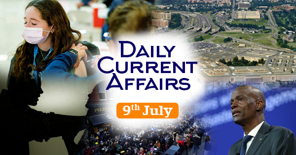 Daily Best Current Affairs, General Affairs, GK, GS 09 July 2021
