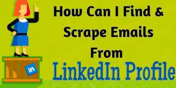 How Can I Extract Emails From LinkedIn Profiles?